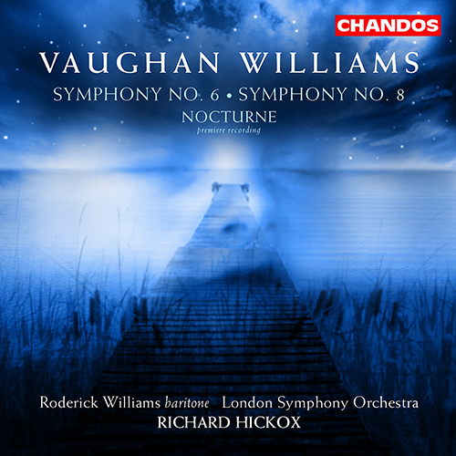 VAUGHAN WILLIAMS, R.: Symphonies Nos. 6 and 8 / Nocturne (R. Williams, London Symphony, Hickox)
