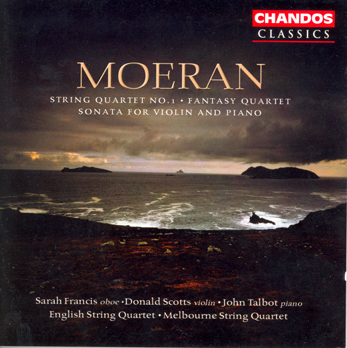 MOERAN, E.J.: String Quartet No. 1 / Fantasy Quartet / Violin Sonata (Francis, Scotts, Talbot, English Quartet, Melbourne Quartet)