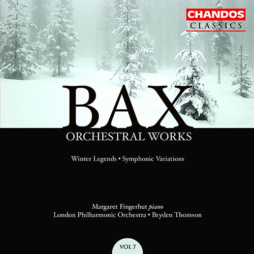 BAX, A.: Orchestral Works, Vol. 7 - Winter Legends / Symphonic Variations (Fingerhut, London Philharmonic, Thomson)