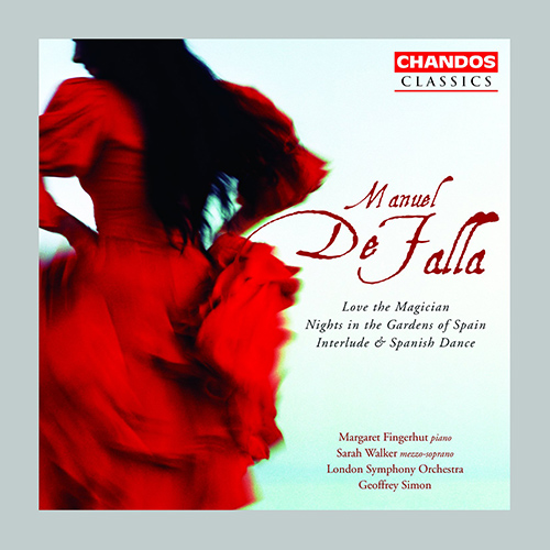FALLA, M. de: Amor brujo (El) [Ballet] / Noches en los jardines de España / La vida breve (Walker, Fingerhut, London Symphony, Simon)