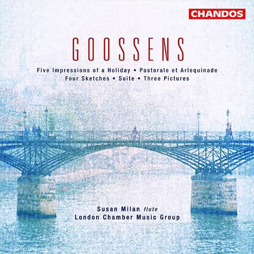 GOOSSENS, E.: 5 Impressions of a Holiday / Pastorale and Arlequinade / 4 Sketches / Suite, Op. 6 / 3 Pictures (London Chamber Music Group)