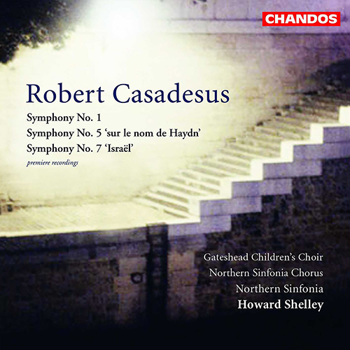 CASADESUS, R.: Symphonies Nos. 1, 5 and 7 (Gateshead Children's Choir, Northern Sinfonia Chorus, Northern Sinfonia, Shelley)