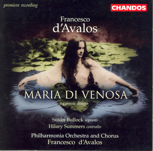 AVALOS, F. d': Maria di Venosa (Bullock, Summers, Apollo Voices, Philharmonia Chorus and Orchestra, d'Avalos)