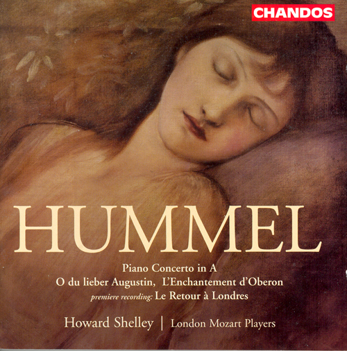 HUMMEL, J.N.: Piano Concerto, WoO 24, S4 / O du lieber Augustin / Oberons Zauberhorn / Le retour de Londres (Shelley, London Mozart Players)