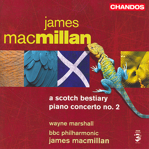 MACMILLAN, J.: Scotch Bestiary (A) / Piano Concerto No. 2 (Marshall, BBC Philharmonic, MacMillan)
