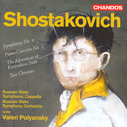 SHOSTAKOVICH, D.: Symphony No. 9 / Concerto No. 1 / The Adventures of Korzinkina (Russian State Symphonic Cappella, Russian State Symphony, Polyansky)