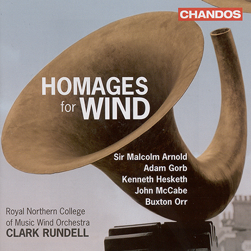 ROYAL NORTHERN COLLEGE OF MUSIC WIND ORCHESTRA: Homages for Wind