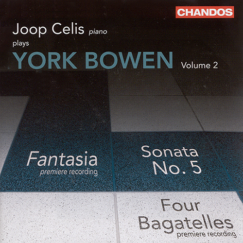 BOWEN, Y.: Piano Works, Vol. 2 - Fantasia / Piano Sonata No. 5 / 4 Bagatelles (Celis)