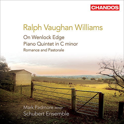 VAUGHAN WILLIAMS: On Wenlock Edge / Piano Quintet / Romance and Pastorale