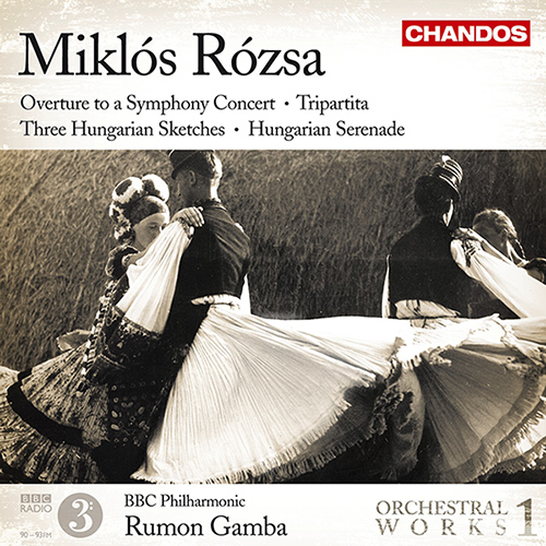 RÓZSA, M.: Orchestral Works, Vol. 1 - Overture / Tripartita / 3 Hungarian Sketches / Hungarian Serenade (BBC Philharmonic, Gamba)