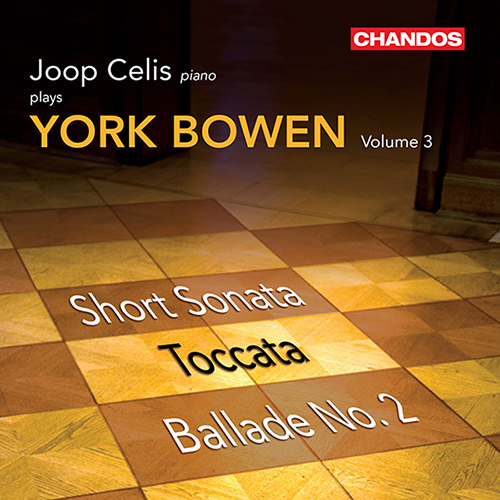 BOWEN, Y.: Piano Works, Vol. 3 - Short Sonata / Toccata / Ballade No. 2 (Celis)