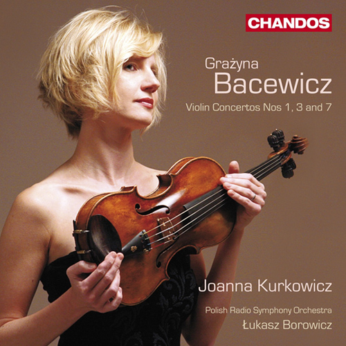 BACEWICZ, G.: Violin Concertos Nos. 1, 3 and 7 / Overture (Kurkowicz, Polish Radio Symphony, Borowicz)