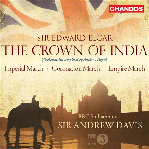 ELGAR, E.: Crown of India (The) [Opera] / Imperial March / Empire March (Shearer, Finley, Marten, BBC Philharmonic, A. Davis)