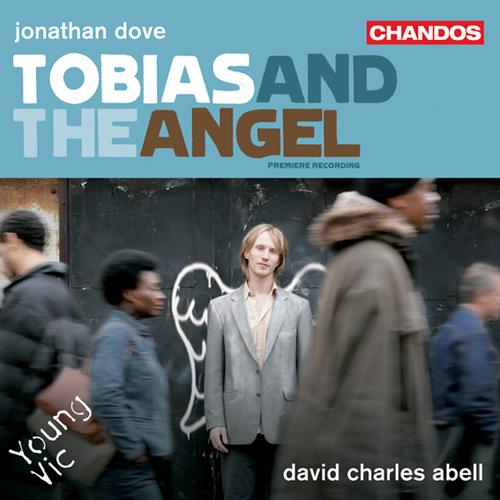 DOVE, J.: Tobias and the Angel [Opera] (Abell)