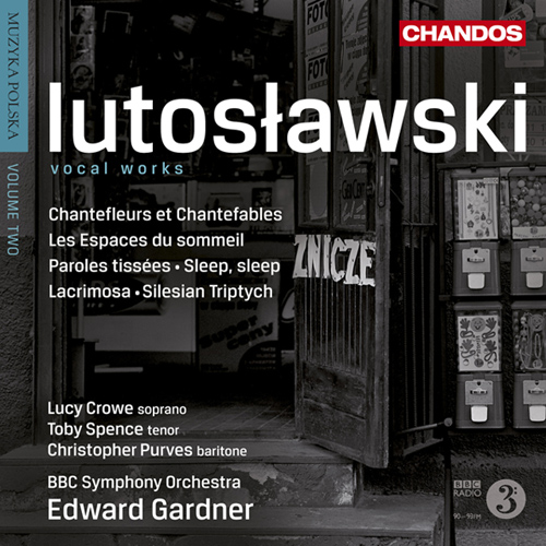 LUTOSLAWSKI, W.: Vocal Works (Muzyka polska, Vol. 2) (Crowe, Spence, Purver, BBC Symphony, Gardner)