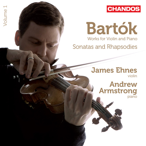 BARTOK, B.: Chamber Works for Violin, Vol. 1 - Violin Sonatas Nos. 1 and 2 / Rhapsodies Nos. 1 and 2 (Ehnes, Armstrong) 