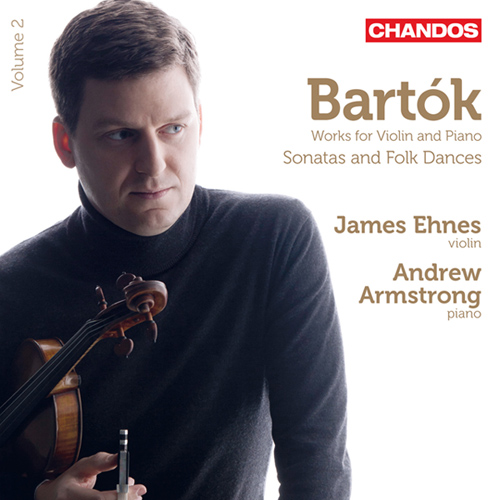 BARTÓK, B.: Violin and Piano Works, Vol. 2 - Sonatas and Folk Dances (Ehnes, Armstrong)