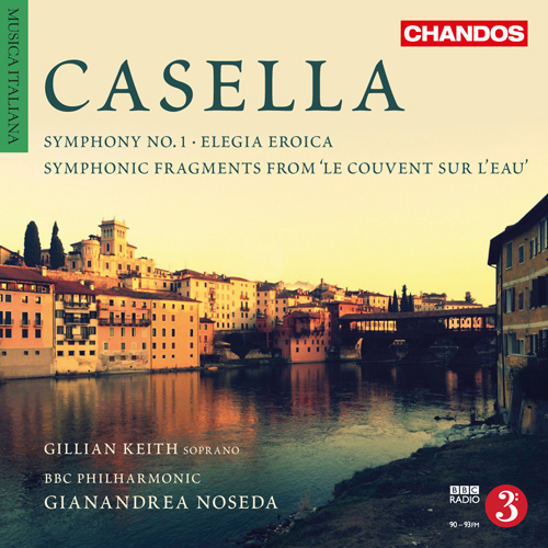 CASELLA, A.: Symphony No. 1 / Elegia eroica / Le couvent sur l'eau Suite (Keith, BBC Philharmonic, Noseda)