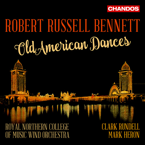 BENNETT, R.R.: Suite of Old American Dances / Down to the sea in ships / 4 Preludes / Symphonic Songs for Band (Old American Dances) (Heron, Rundell)