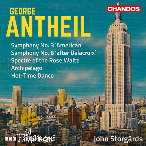 ANTHEIL, G.: Orchestral Works, Vol. 2 - Symphonies Nos. 3 and 6 / Spectre of the Rose Waltz / Archipelago (BBC Philharmonic, Storgårds)