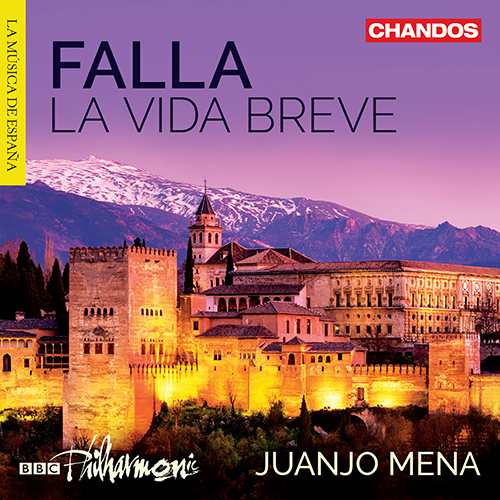 FALLA, M. de: Vida breve (La) [Opera] (Herrera, Faus, A. Machado, Spanish Radio and Television Chorus, BBC Philharmonic, Mena)