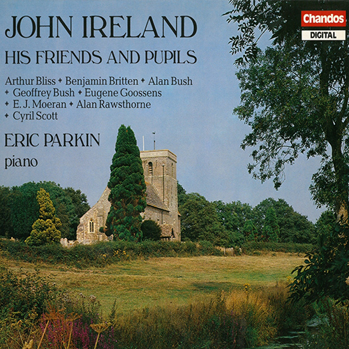 Piano Recital: Parkin, Eric - BLISS, A. / BRITTEN, B. / BUSH, A. / BUSH, G. / GOOSSENS, E. / IRELAND, J. (John Ireland, His Friends and Pupils)