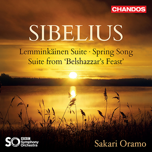 SIBELIUS, J.: Lemminkäinen Suite / Spring Song / Belshazzar's Feast Suite (BBC Symphony, S. Oramo)