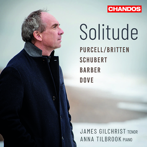 Vocal Recital (Tenor): Gilchrist, James - PURCELL, H. / SCHUBERT, F. / DOVE, J. / BARBER, S. (Solitude)