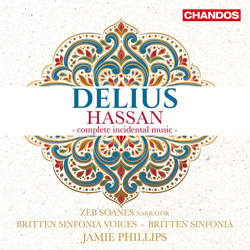 DELIUS, F.: Hassan, Act I: Prelude (Britten Sinfonia, J. Phillips)