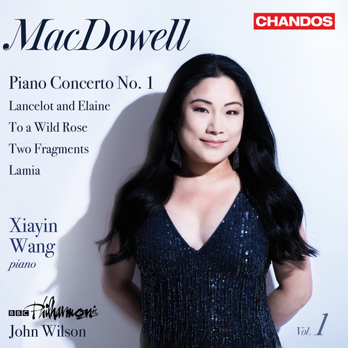 MACDOWELL, E.: Orchestral Works, Vol. 1 - Piano Concerto No. 1 / Lancelot und Elaine / 2 Fragments (Xiayin Wang, BBC Philharmonic, J. Wilson)