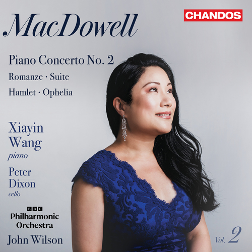 MACDOWELL, E.: Orchestral Works, Vol. 2 - Piano Concerto No. 2 / Romanze / Suite No. 1 / Hamlet and Ophelia (Xiayin Wang, BBC Philharmonic, J. Wilson)