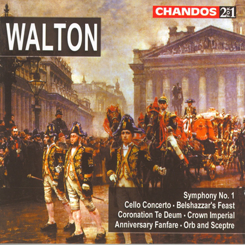 WALTON: Symphony No. 1 / Cello Concerto / Belshazzar's Feast / Coronation Te Deum / Crown Imperial