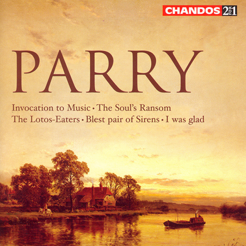 PARRY: Invocation to Music / The Soul's Ransom / The Lotos-Eaters / Blest Pair of Sirens