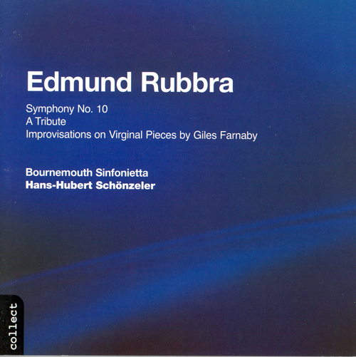 RUBBRA: Symphony No. 10 / A Tribute / Improvisations on Virginal Pieces by Giles Farnaby