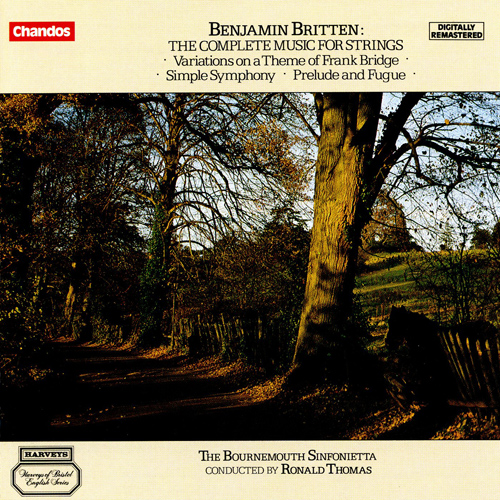 BRITTEN, B.: Variations on a Theme of Frank Bridge / Simple Symphony / Prelude and Fugue (Bournemouth Sinfonietta, Thomas)