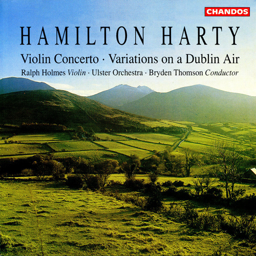 HARTY, H.: Violin Concerto in D Minor / Variations on a Dublin Air (Holmes, Ulster Orchestra, Thomson)