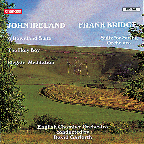 IRELAND, J.: Downland Suite (A) / The Holy Boy / Elegiac Meditation / BRIDGE: F.: Suite for String Orchestra (English Chamber Orchestra, Garforth)