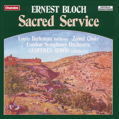 BLOCH, E.: Sacred Service (Berkman, Zemel Choir, London Symphony, Simon)