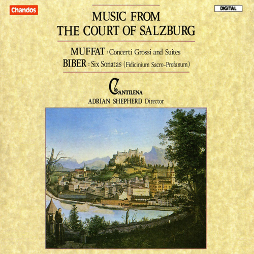 MUFFAT, Georg:  Concerti Grossi / Florilegium primum / BIBER, H.I.F. von: Fidicinium sacro-profanum (Music from the Court of Salzburg) (Cantilena)