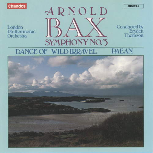 BAX, A.: Symphony No. 3 / Dance of Wild Irravel / Paean (London Philharmonic, Thomson)