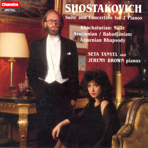 SHOSTAKOVICH, D.: Suite, Op. 6 / KHACHATURIAN, A.I.: Gayane / BABADJANIAN, A.H.: Armenian Rhapsody (Tanyel, Brown)