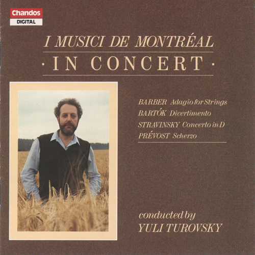 Orchestral Music - BARTOK, B. / STRAVINSKY, I. / PREVOST, A. / BARBER, S. (I Musici de Montreal in Concert) (I Musici de Montreal, Turovsky)