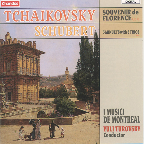 TCHAIKOVSKY, P.I.: Souvenir de Florence / SCHUBERT, F.: 5 Minuets and 6 Trios (I Musici de Montreal, Turovsky)
