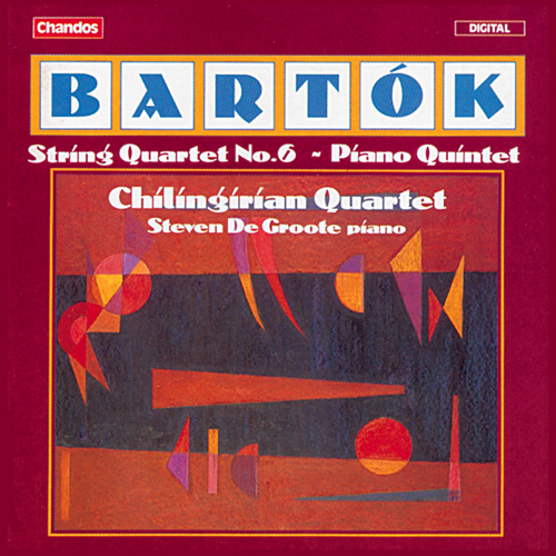 BARTOK, B.: String Quartet No. 6 / Piano Quintet (De Groote, Chilingirian String Quartet)