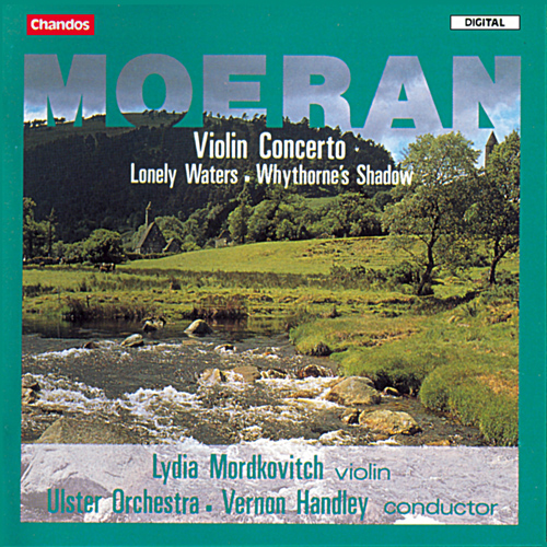 MOERAN, E.J.: Violin Concerto / Lonely Waters / Whythorne's Shadow (Mordkovitch, Ulster Orchestra, Handley)