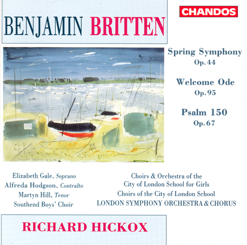 BRITTEN: Spring Symphony / Welcome Ode / Psalm 150