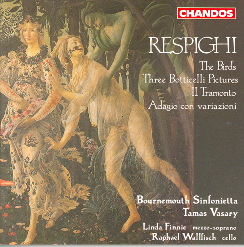 RESPIGHI: Gli Uccelli / Il tramonto / Adagio con variazioni / Trittico Botticelliano