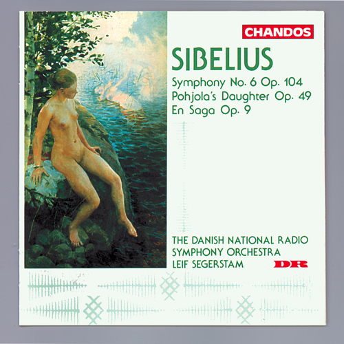 SIBELIUS, J.: Symphony No. 6 / Pohjola's Daughter / En saga (Danish National Radio Symphony, Segerstam)