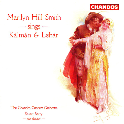 Vocal Recital: Hill Smith, Marilyn - KALMAN, E. / LEHAR, F. (Marilyn Hill Smith Sings Kalman and Lehar)