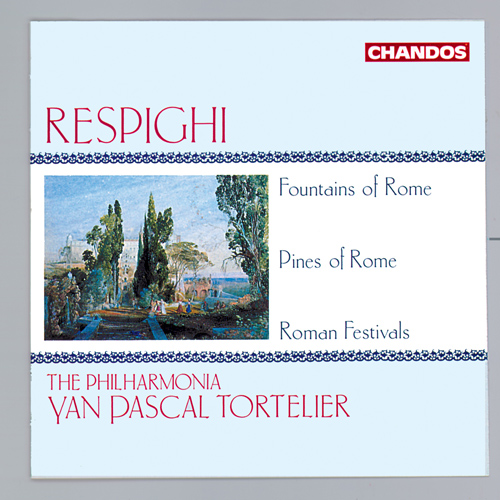 RESPIGHI, O.: Fountains of Rome / Pini di Roma / Feste romane (Philharmonia Orchestra, Tortelier)